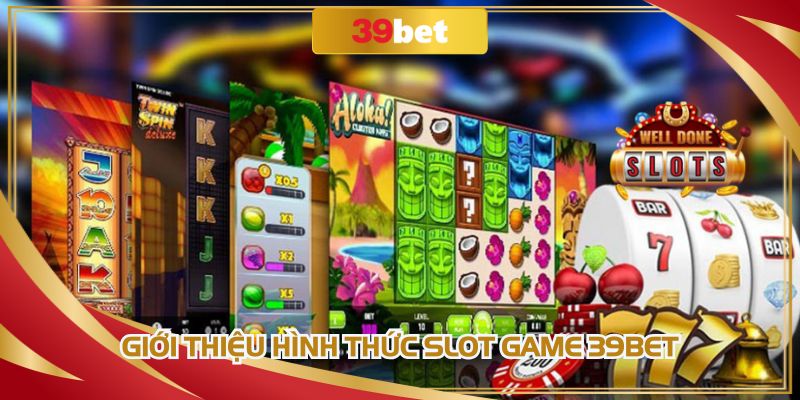 Ngay từ khi ra mắt Slot game 39BET đã khẳng định được vị thế