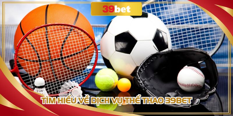 Sân chơi thể thao 39BET liên tục được cập nhật