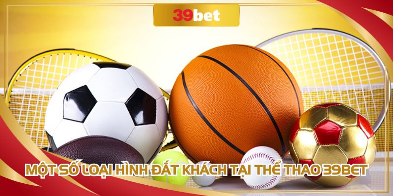 Thể thao 39BET đa dạng sản phẩm hấp dẫn để trải nghiệm 